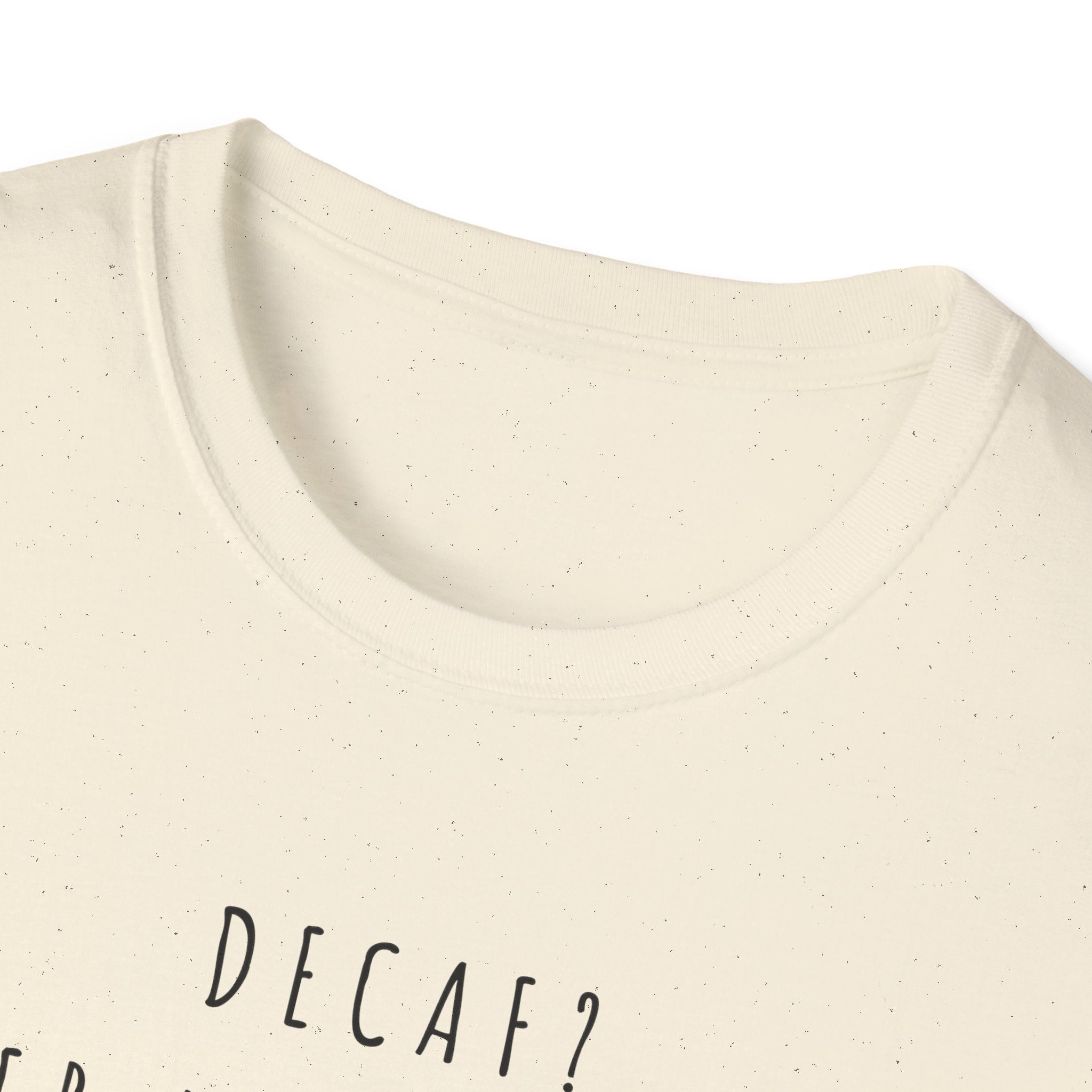 “Decaf? Never Heard of Her” Coffee Stain Smiley Tee