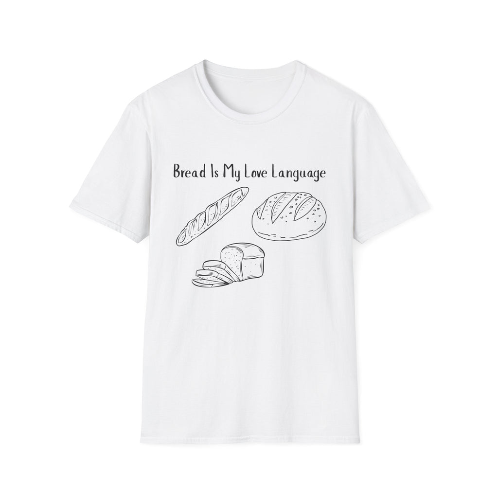 Bread Is My Love Language T-Shirt