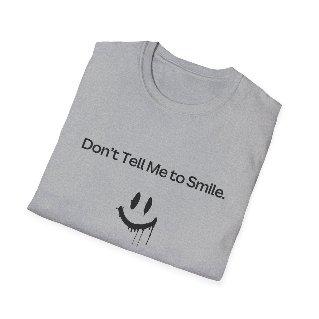 Unisex Graphic Tee - Don't Tell Me to Smile