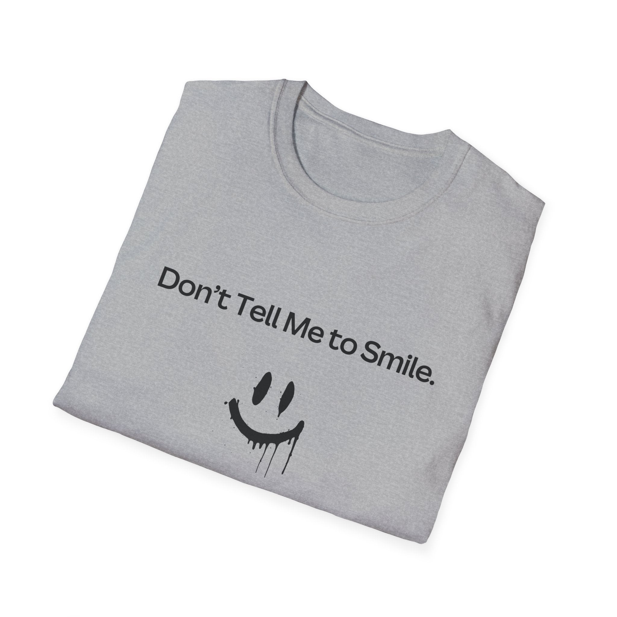 Unisex Graphic Tee - Don't Tell Me to Smile