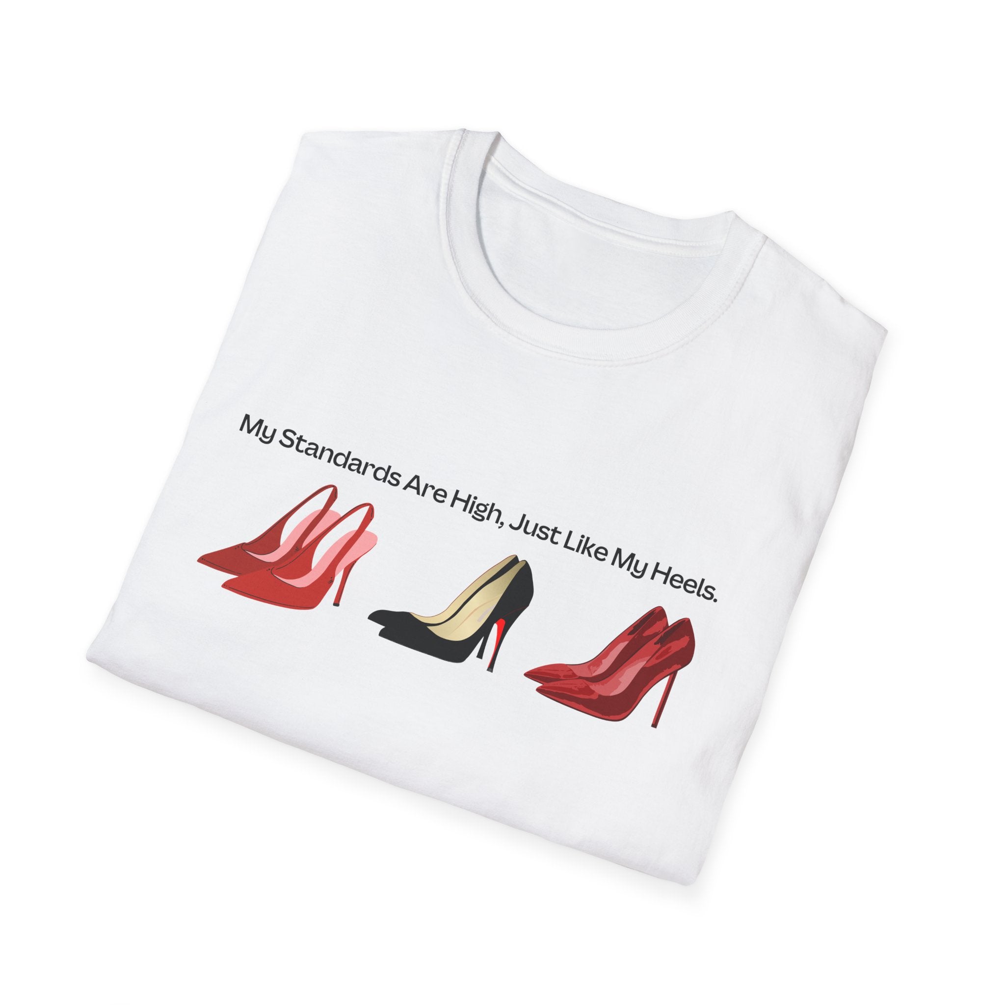 My Standards are High like my Heels Graphic T-Shirt