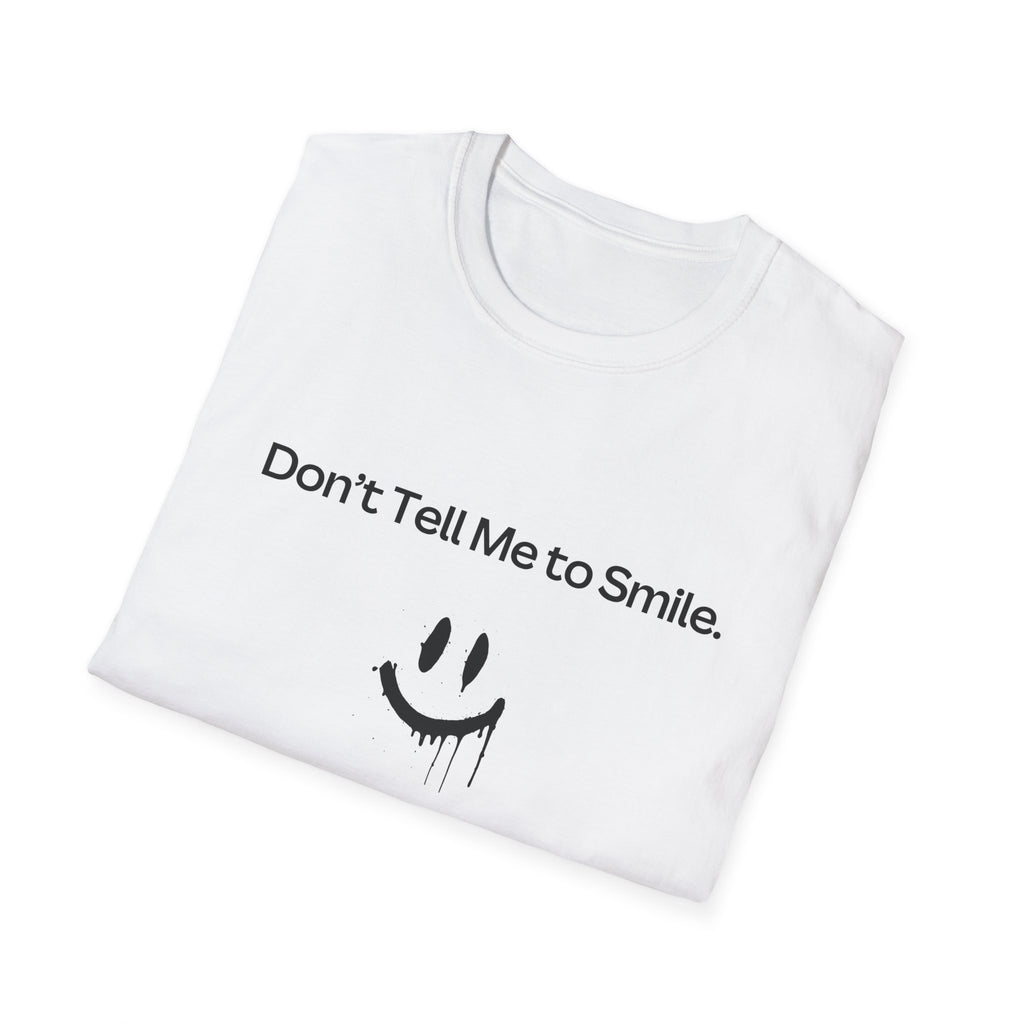 Unisex Graphic Tee - Don't Tell Me to Smile