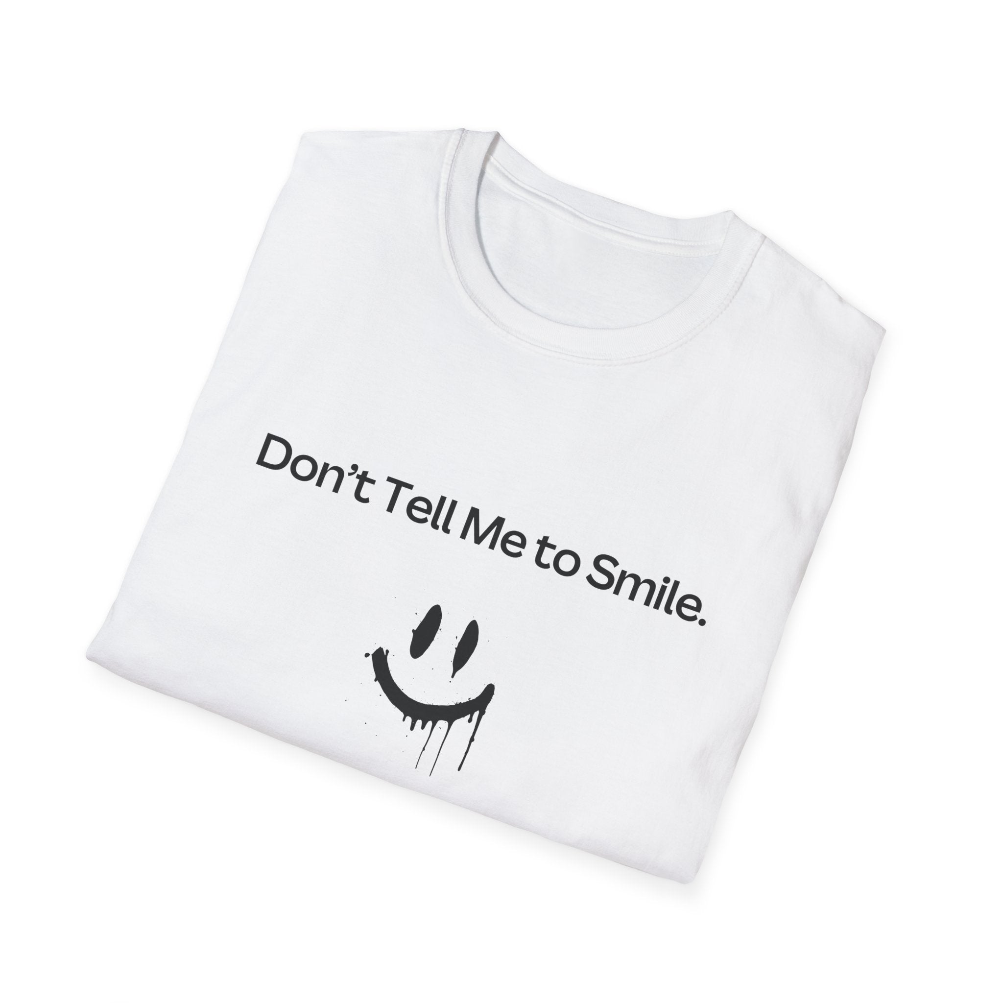 Unisex Graphic Tee - Don't Tell Me to Smile