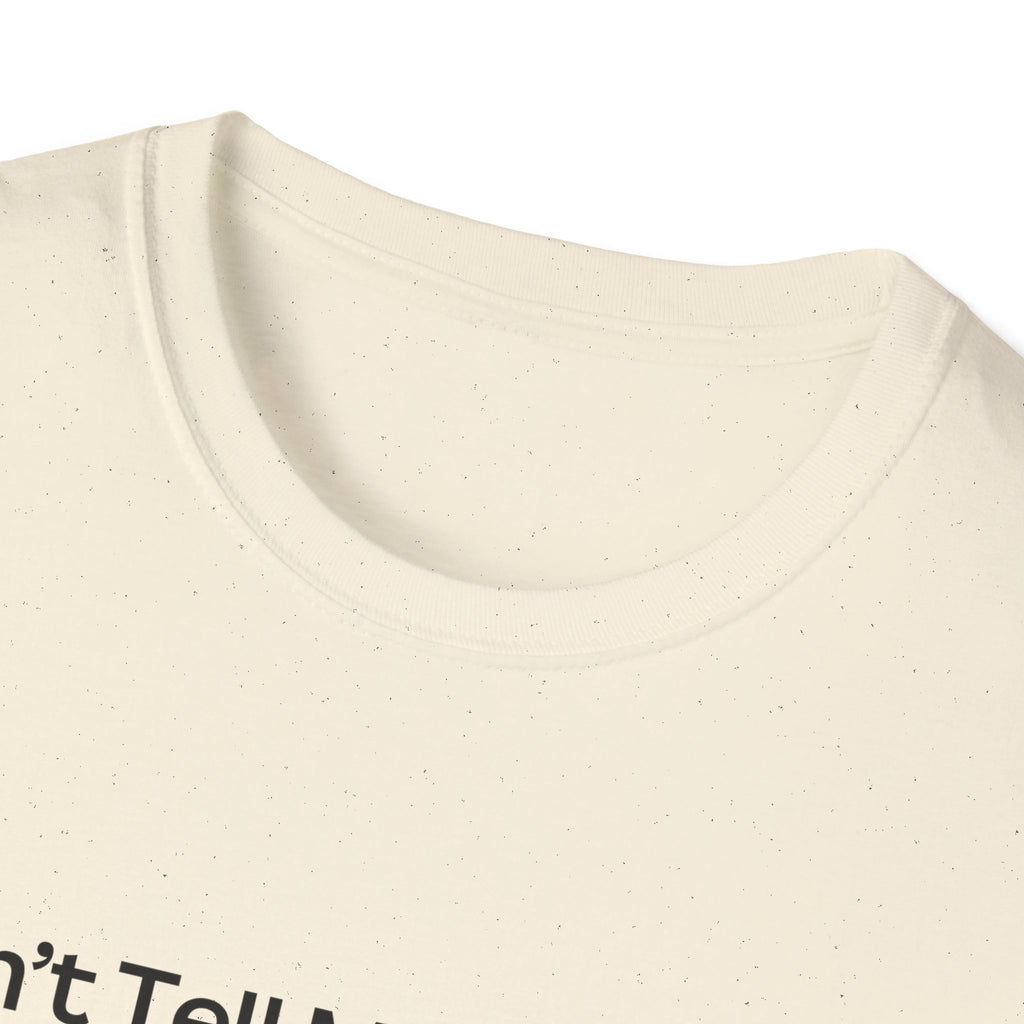 Unisex Graphic Tee - Don't Tell Me to Smile