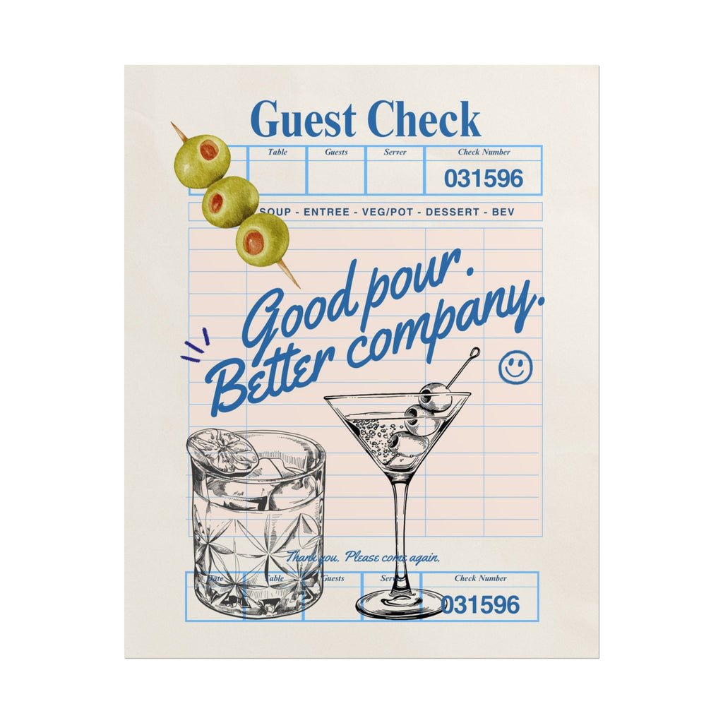 Good Pour Better Company Guest Check Poster