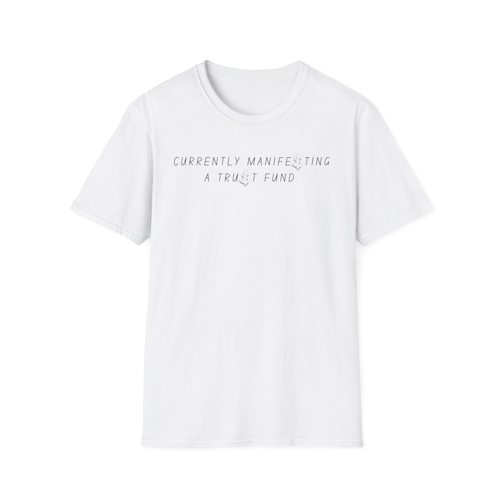 "Currently Manifesting a Trust Fund" Minimalist Graphic Tee