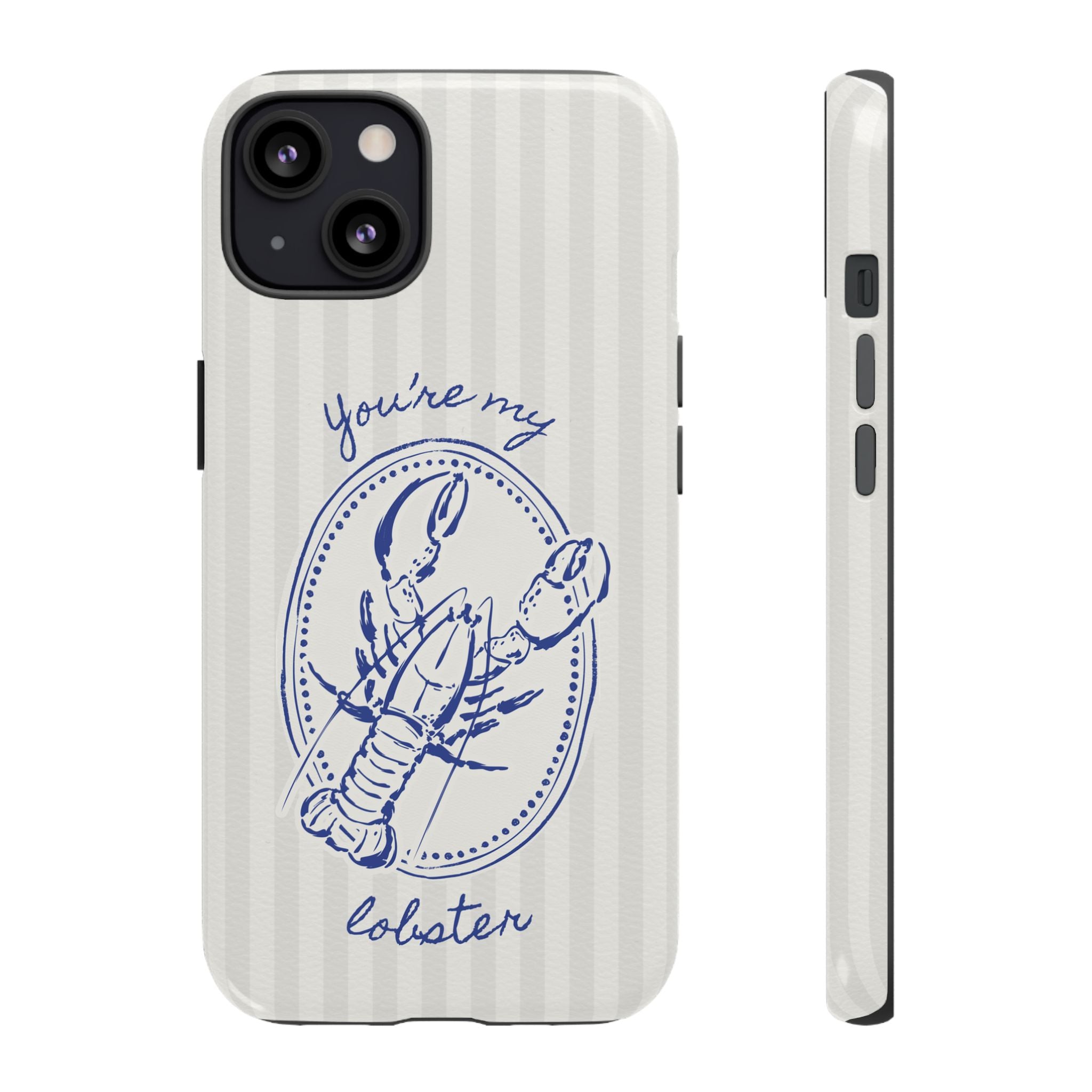 "You’re My Lobster" Phone Case