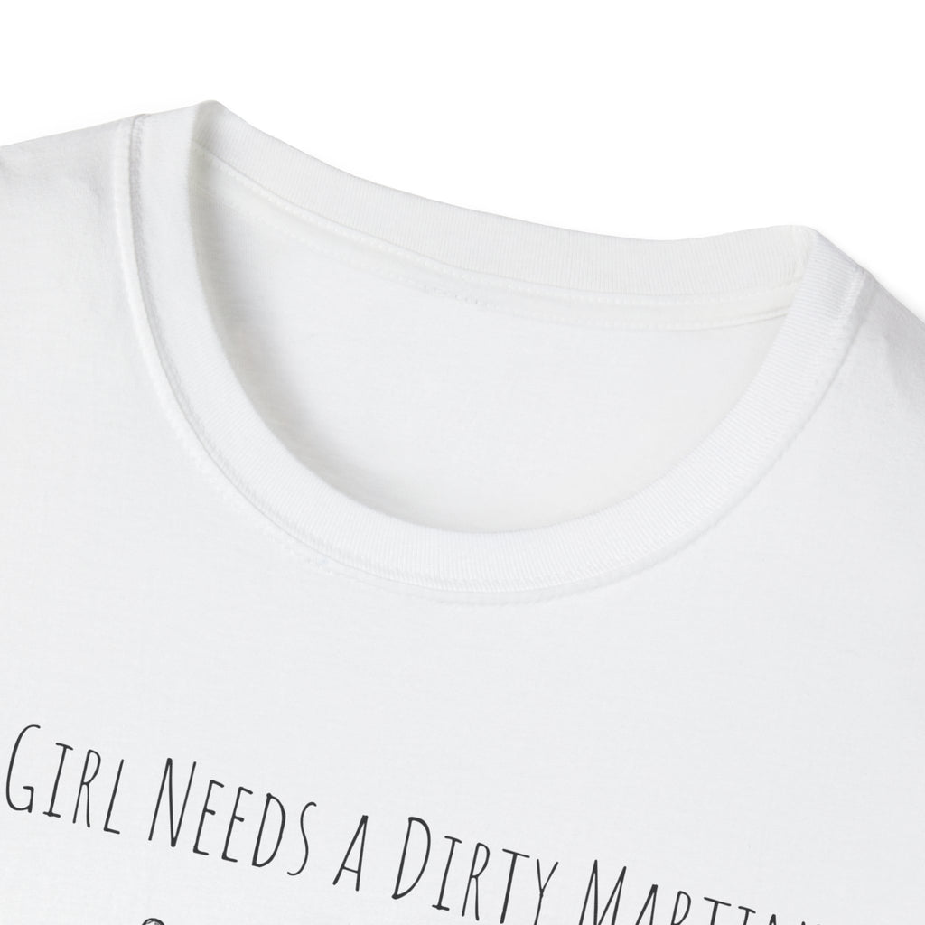 This Girl Needs a Dirty Martini Graphic T-Shirt