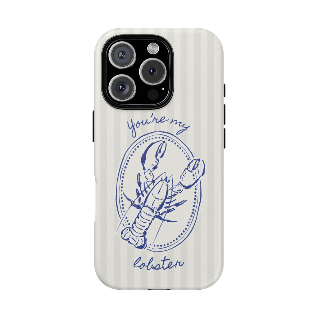 "You’re My Lobster" Phone Case
