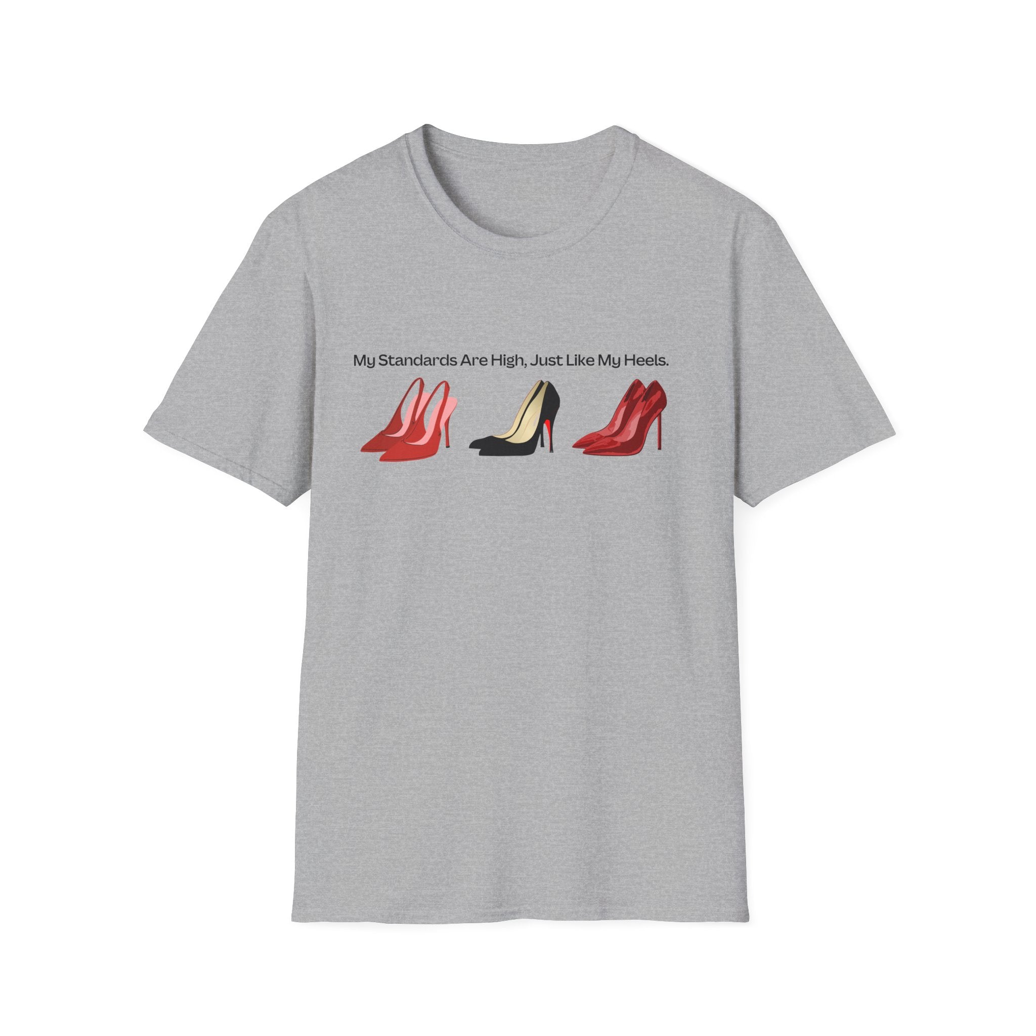 My Standards are High like my Heels Graphic T-Shirt