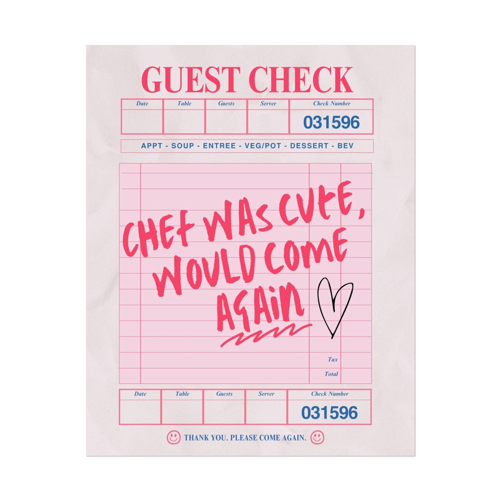 "Chef Was Cute, Would Come Again" - Guest Check Rolled Poster
