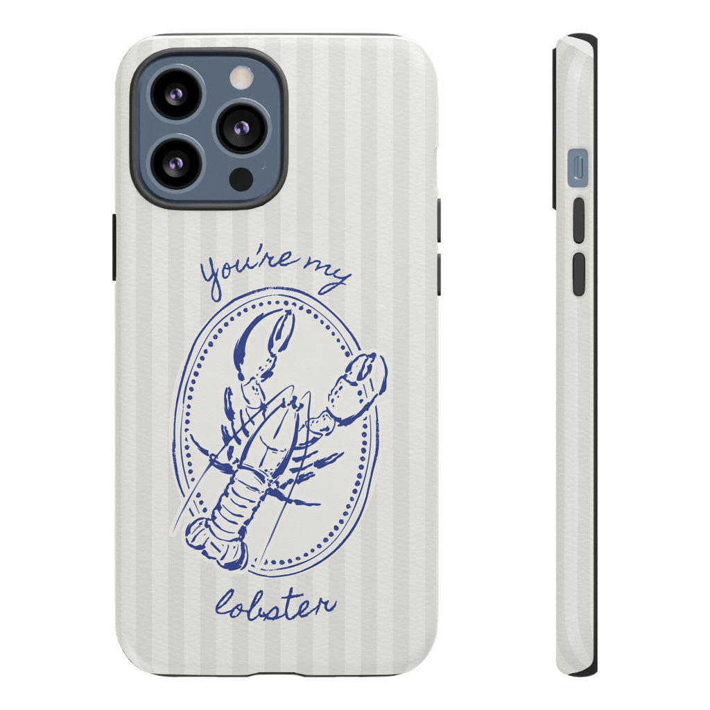 "You’re My Lobster" Phone Case