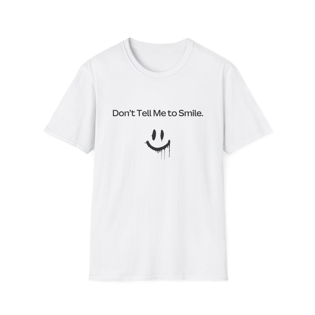 Unisex Graphic Tee - Don't Tell Me to Smile
