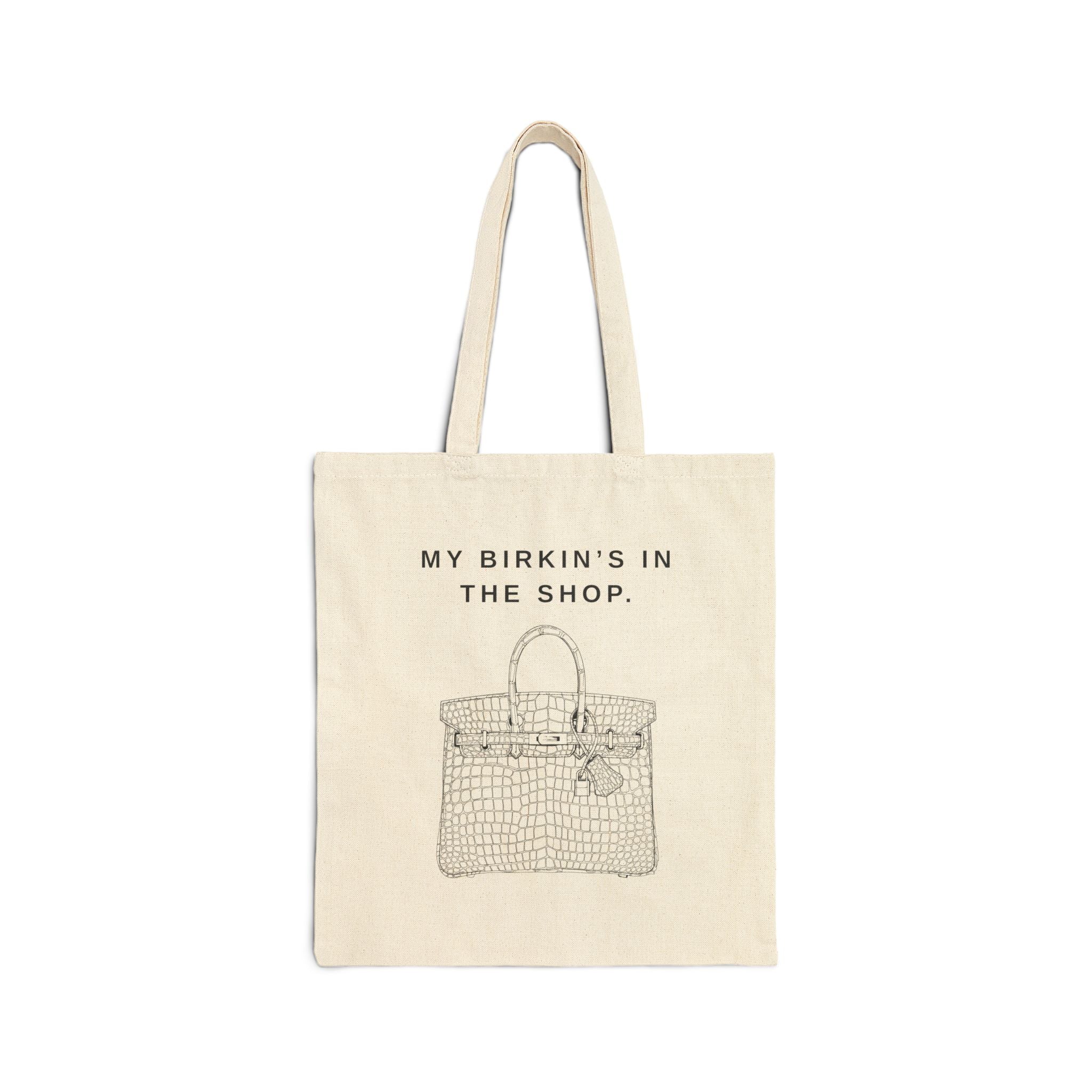 'My Birkin's in the Shop'  - Stylish Canvas Tote Bag