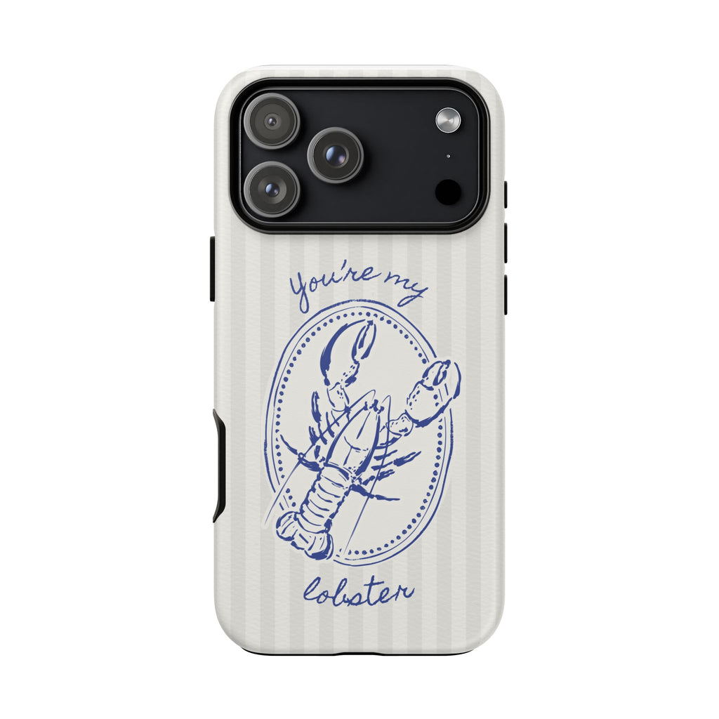 "You’re My Lobster" Phone Case