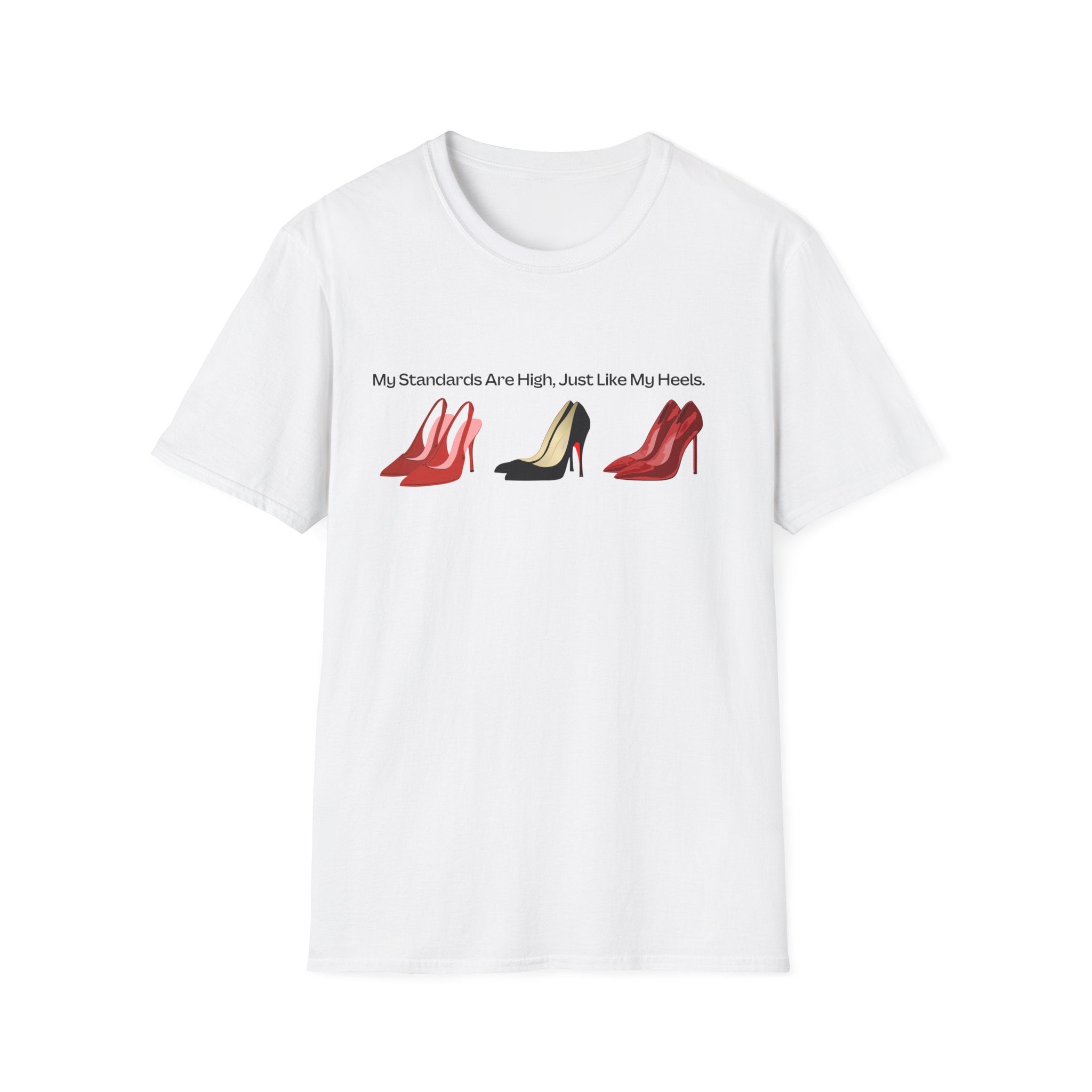 My Standards are High like my Heels Graphic T-Shirt