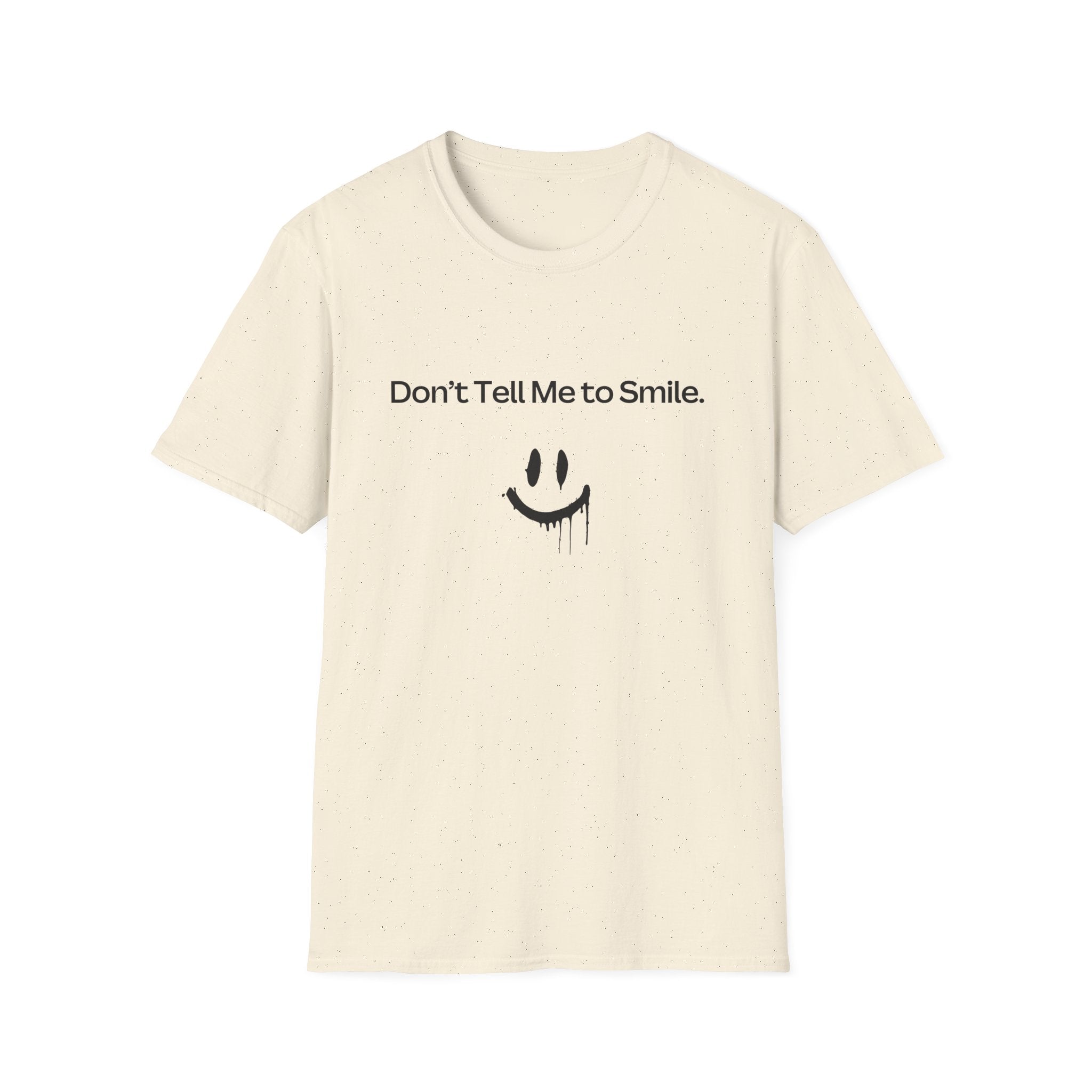 Unisex Graphic Tee - Don't Tell Me to Smile