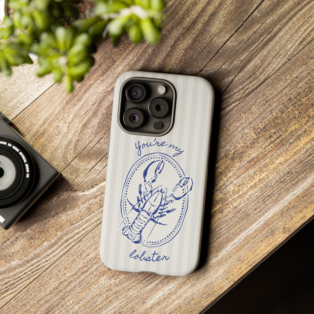 "You’re My Lobster" Phone Case