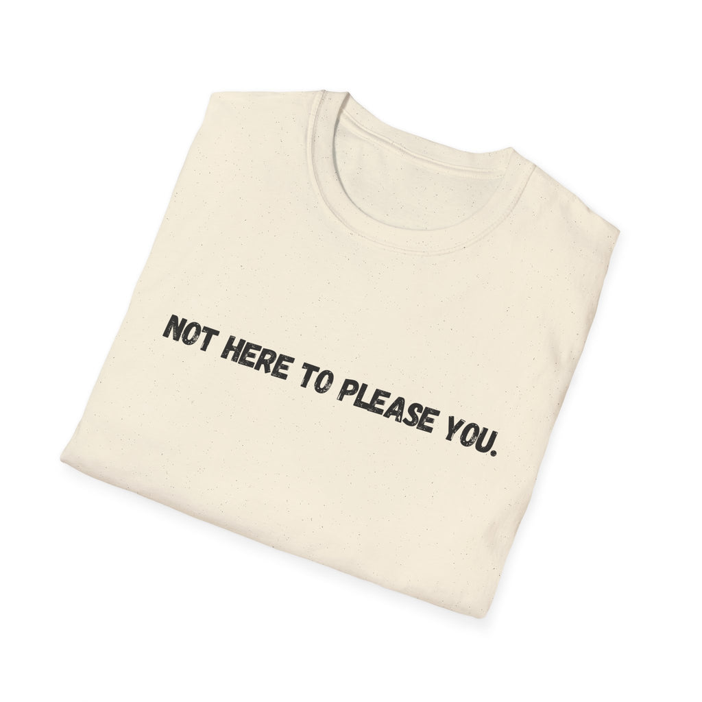 Not Here to Please You Unisex Softstyle T-Shirt