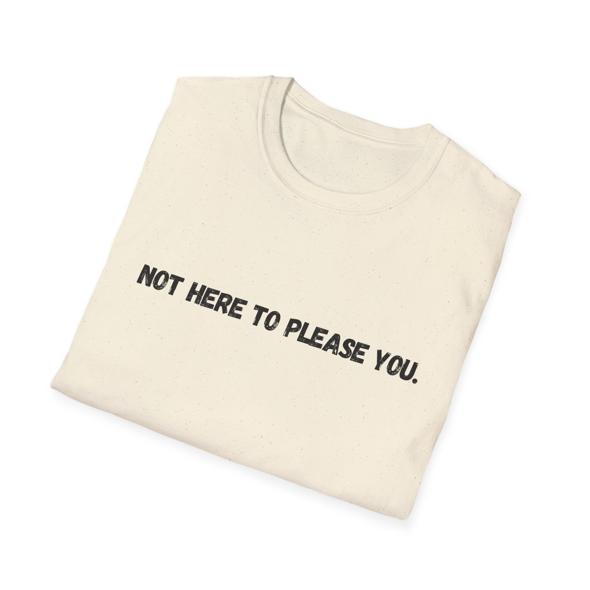 Not Here to Please You Unisex Softstyle T-Shirt