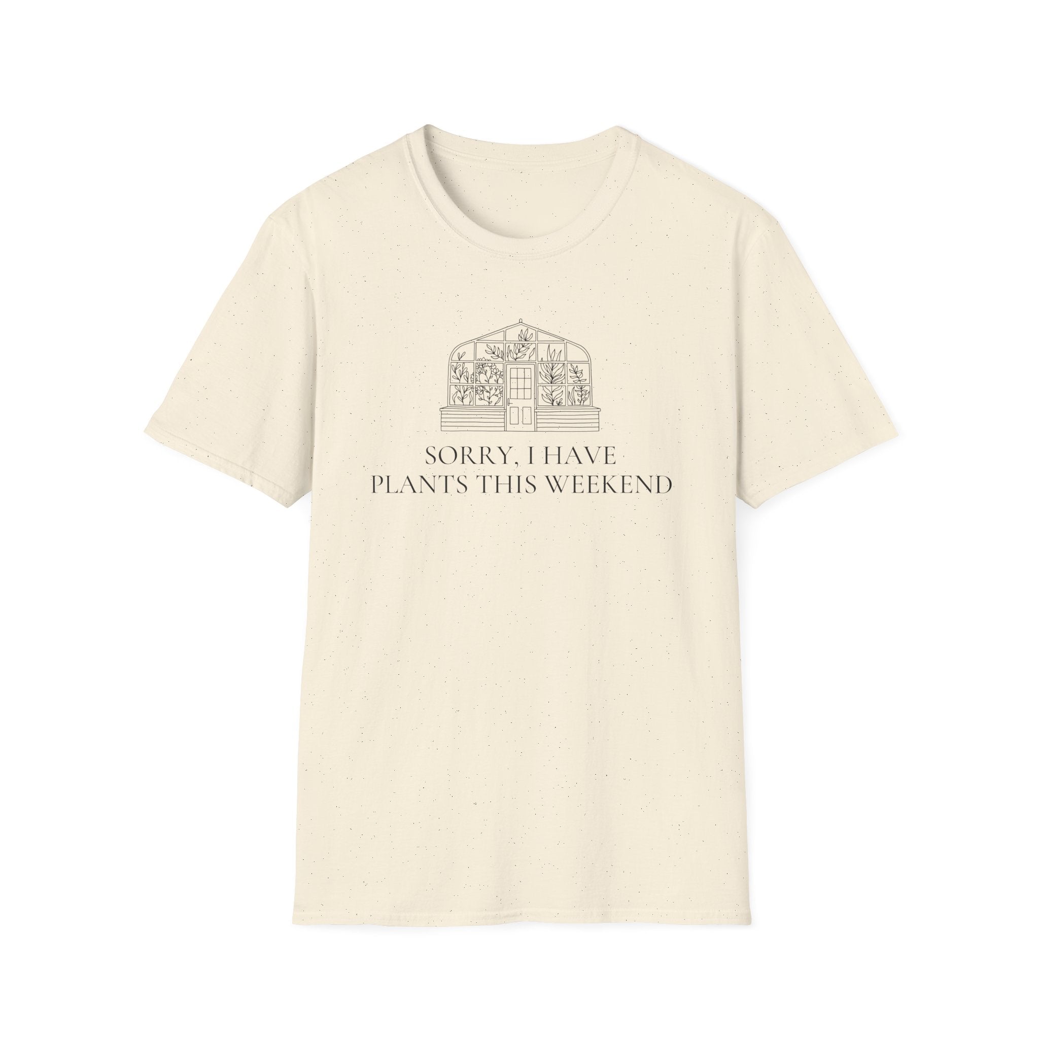 Sorry I Have Plants This Weekend T-Shirt
