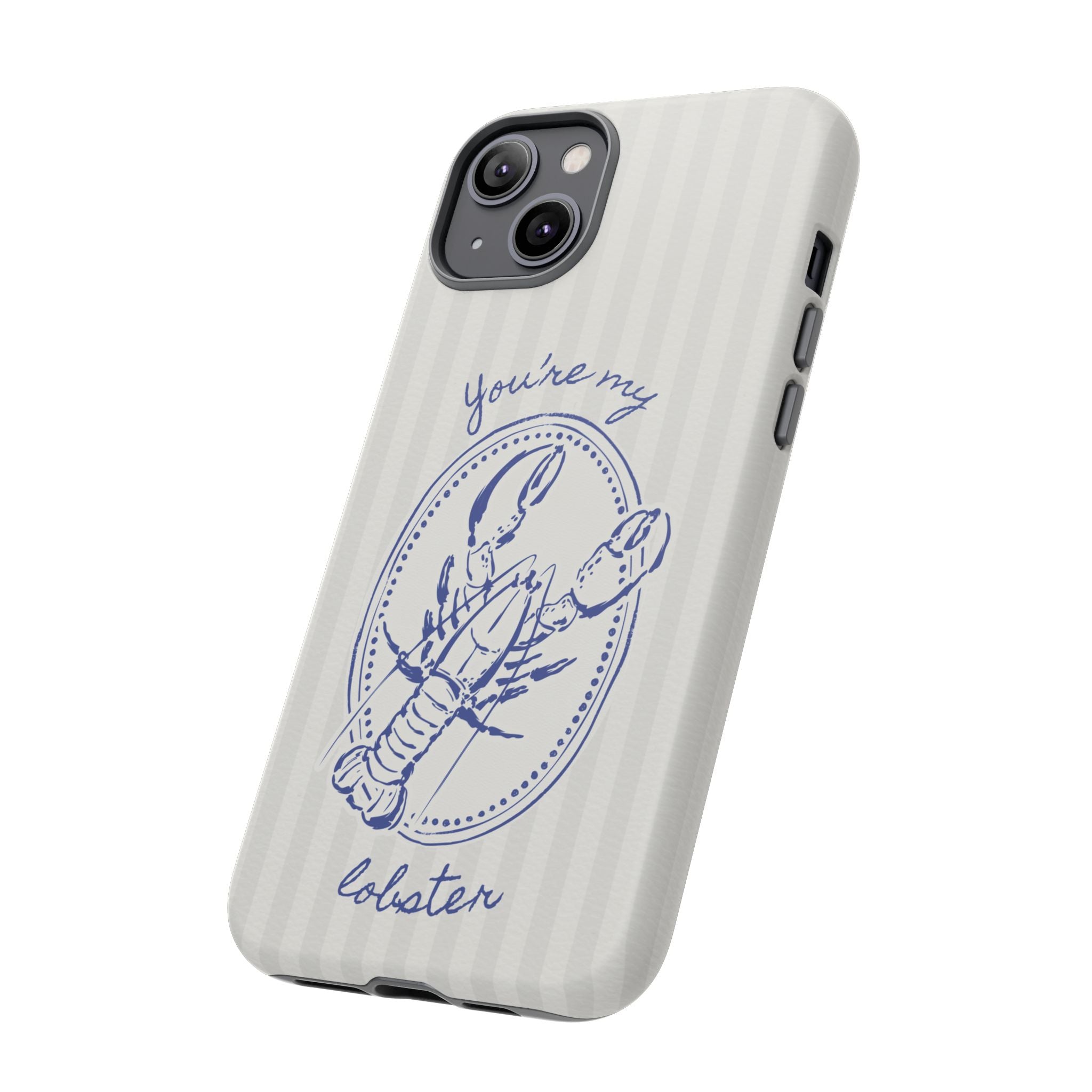 "You’re My Lobster" Phone Case