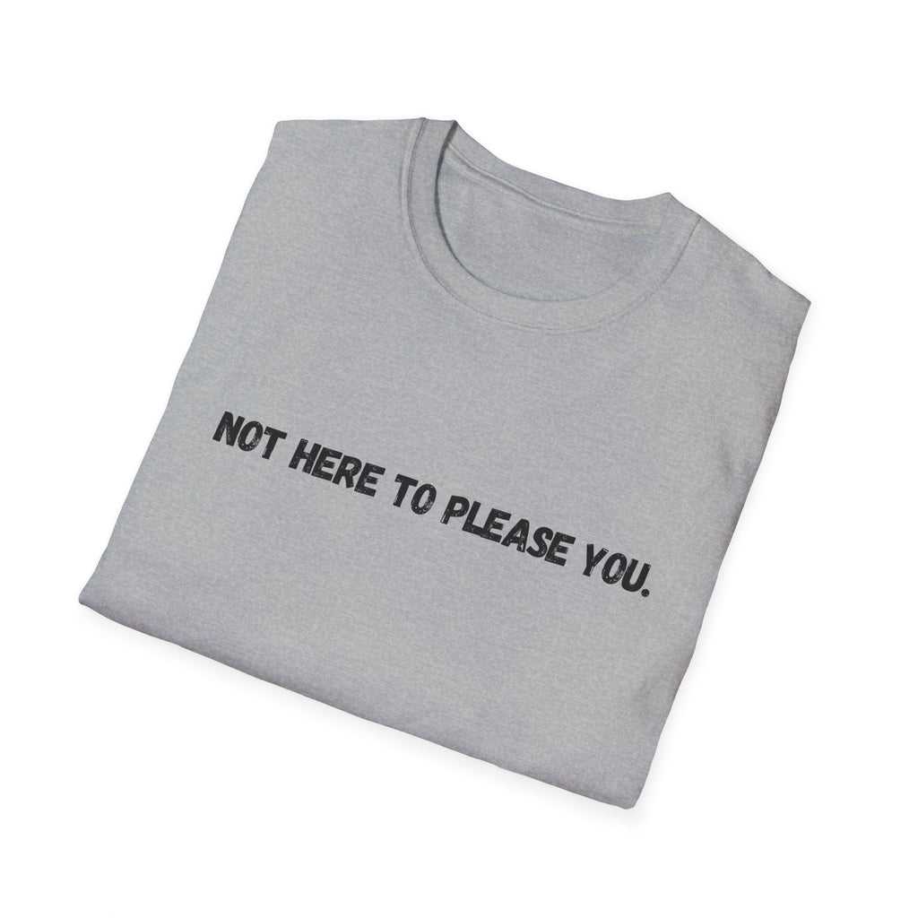 Not Here to Please You Unisex Softstyle T-Shirt