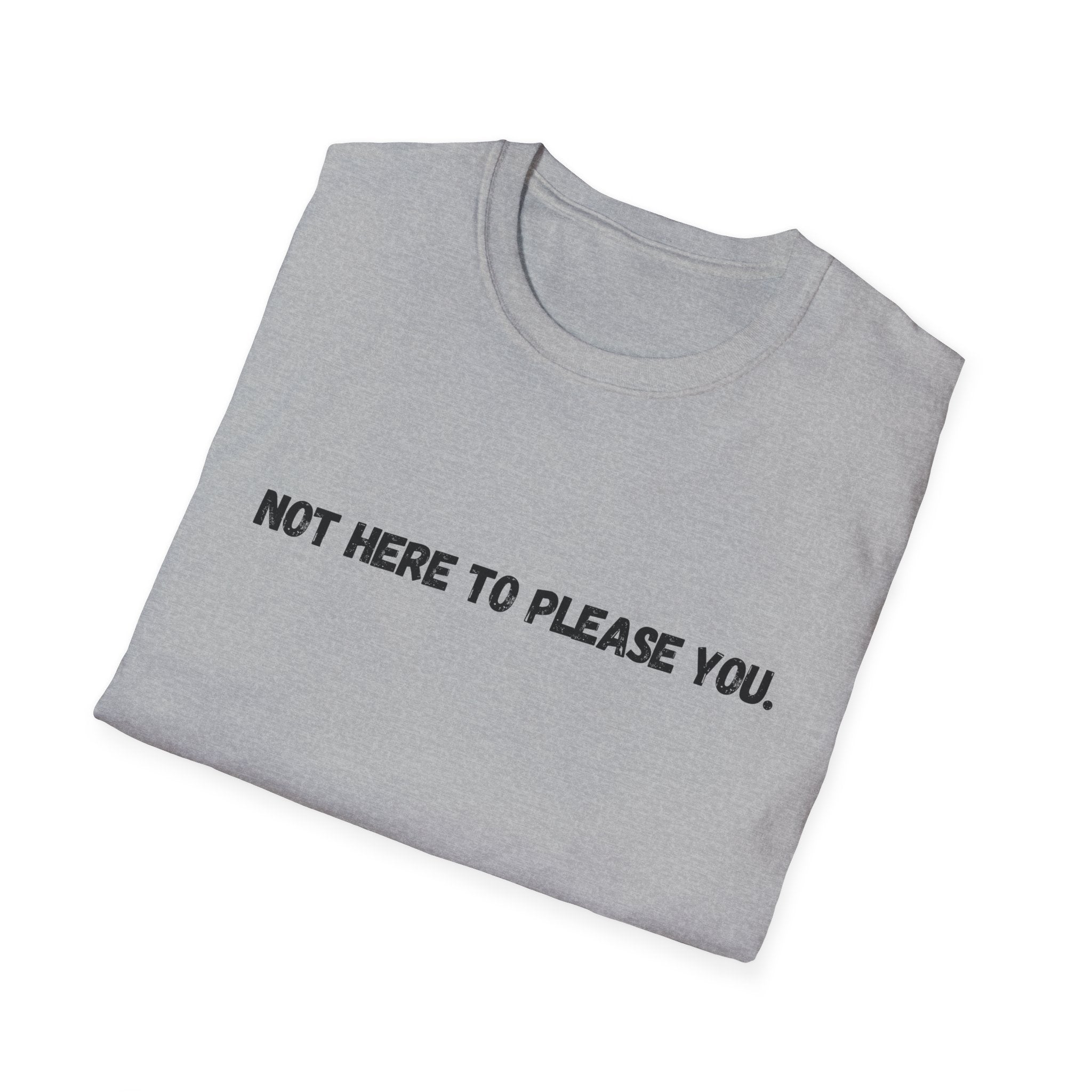 Not Here to Please You Unisex Softstyle T-Shirt