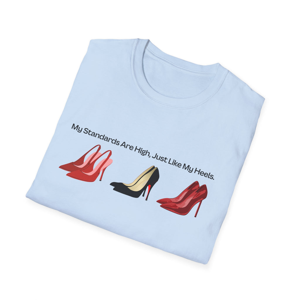 My Standards are High like my Heels Graphic T-Shirt
