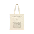 My Birkin Didn't Feel Like Coming Tote Bag