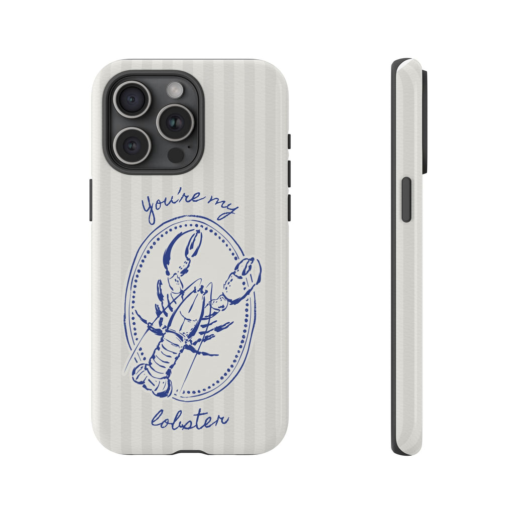 "You’re My Lobster" Phone Case