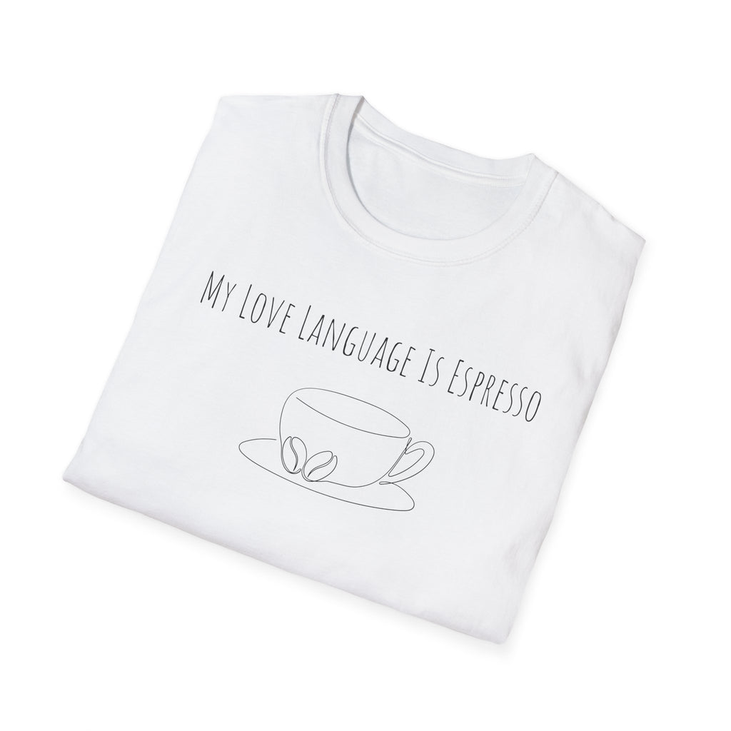 My Love Language Is Espresso T Shirt