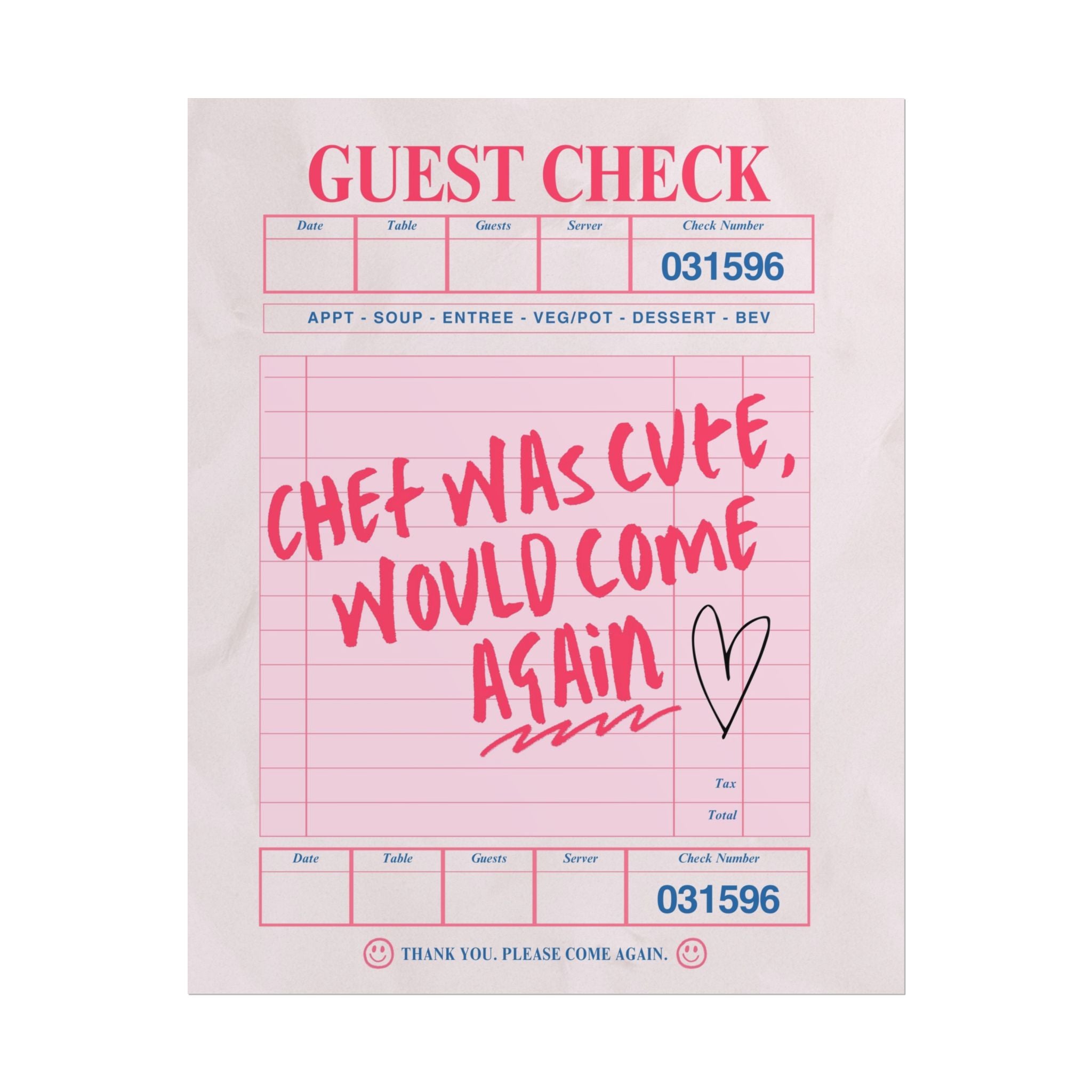 "Chef Was Cute, Would Come Again" - Guest Check Rolled Poster