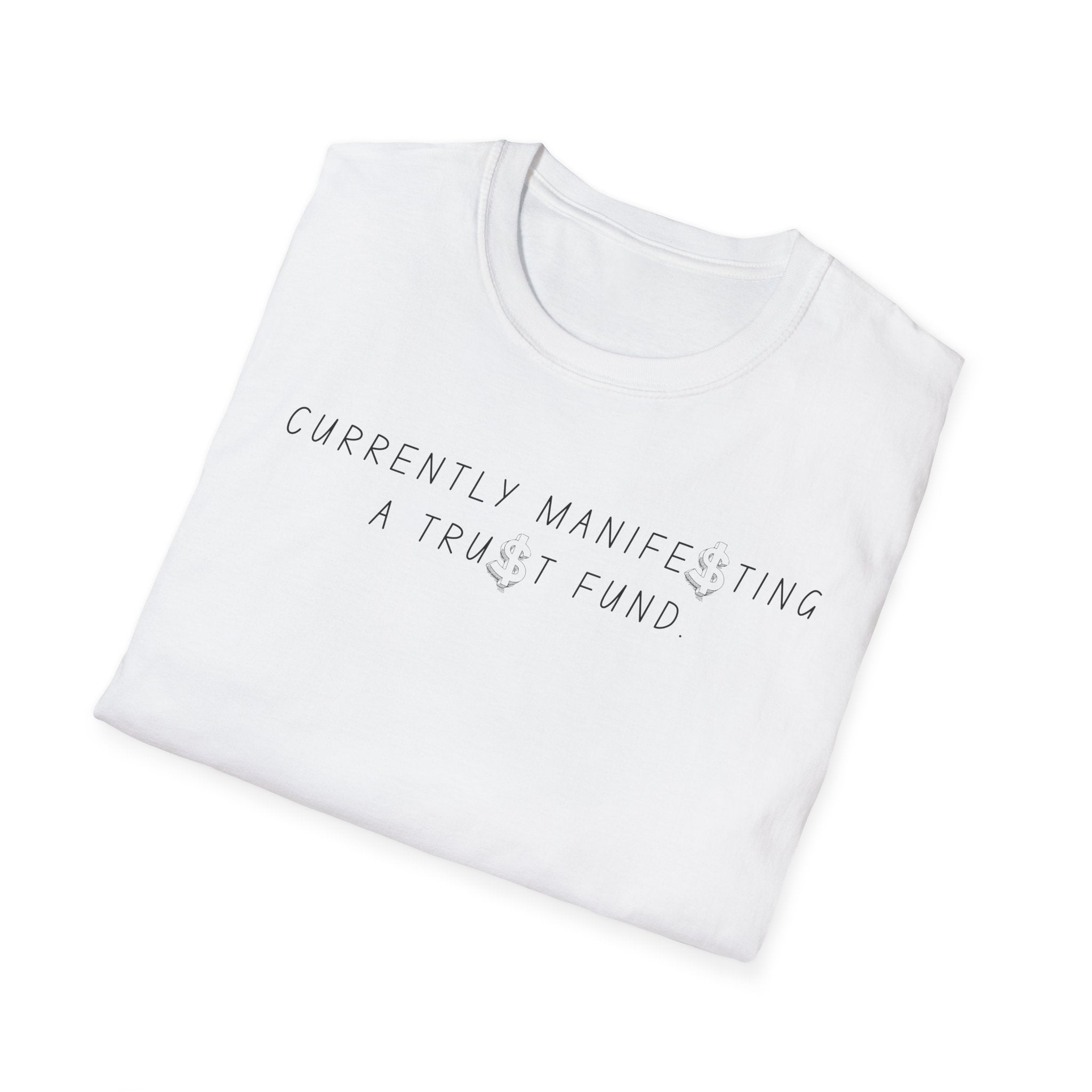 "Currently Manifesting a Trust Fund" Minimalist Graphic Tee