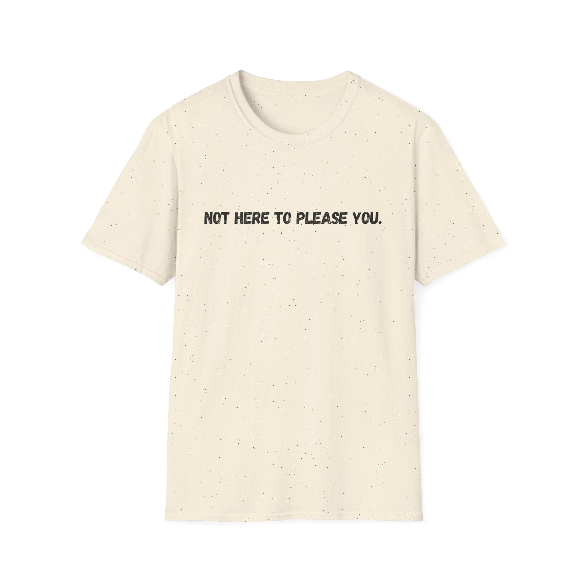 Not Here to Please You Unisex Softstyle T-Shirt