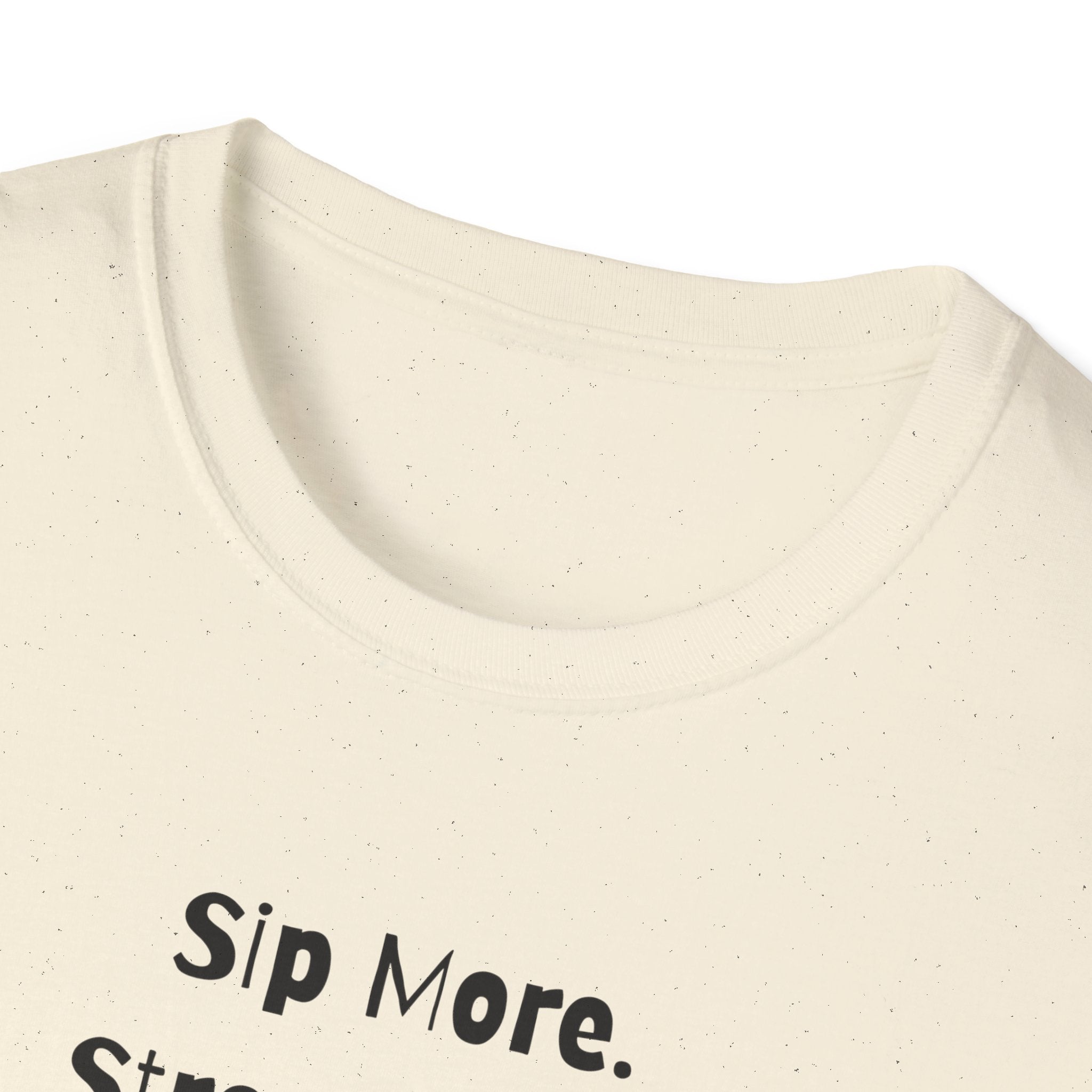 Sip More, Stress Less T-Shirt