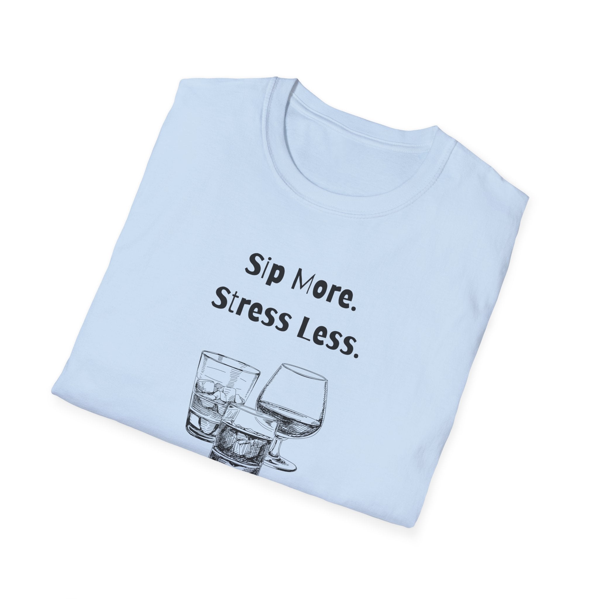 Sip More, Stress Less T-Shirt