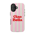 Pink Stripe Ciao Bella Phone Case