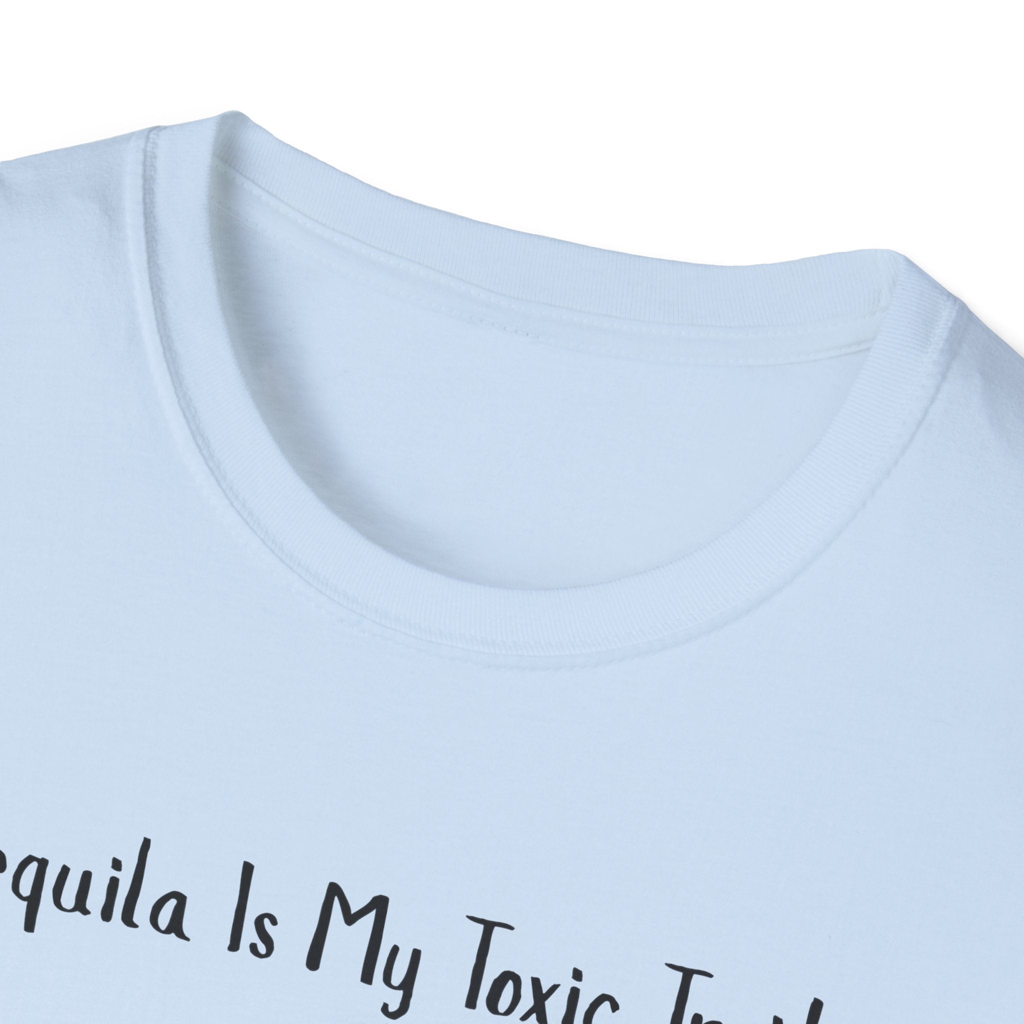 Tequila Is My Toxic Trait T-Shirt