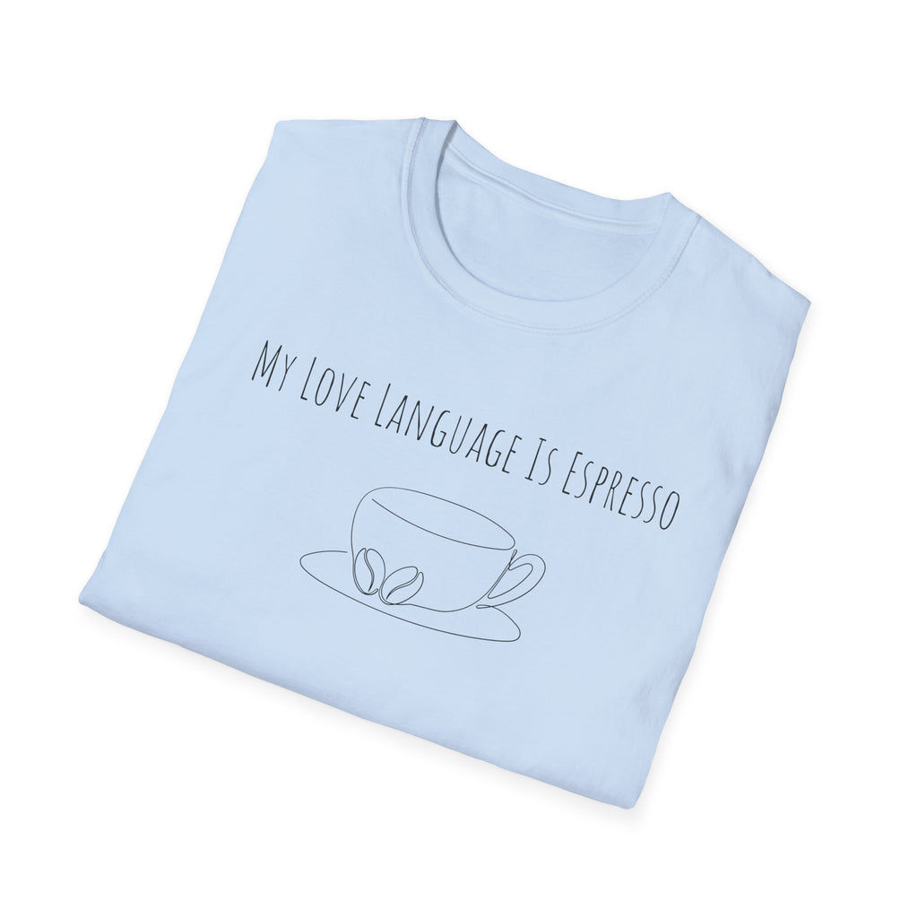 My Love Language Is Espresso T Shirt