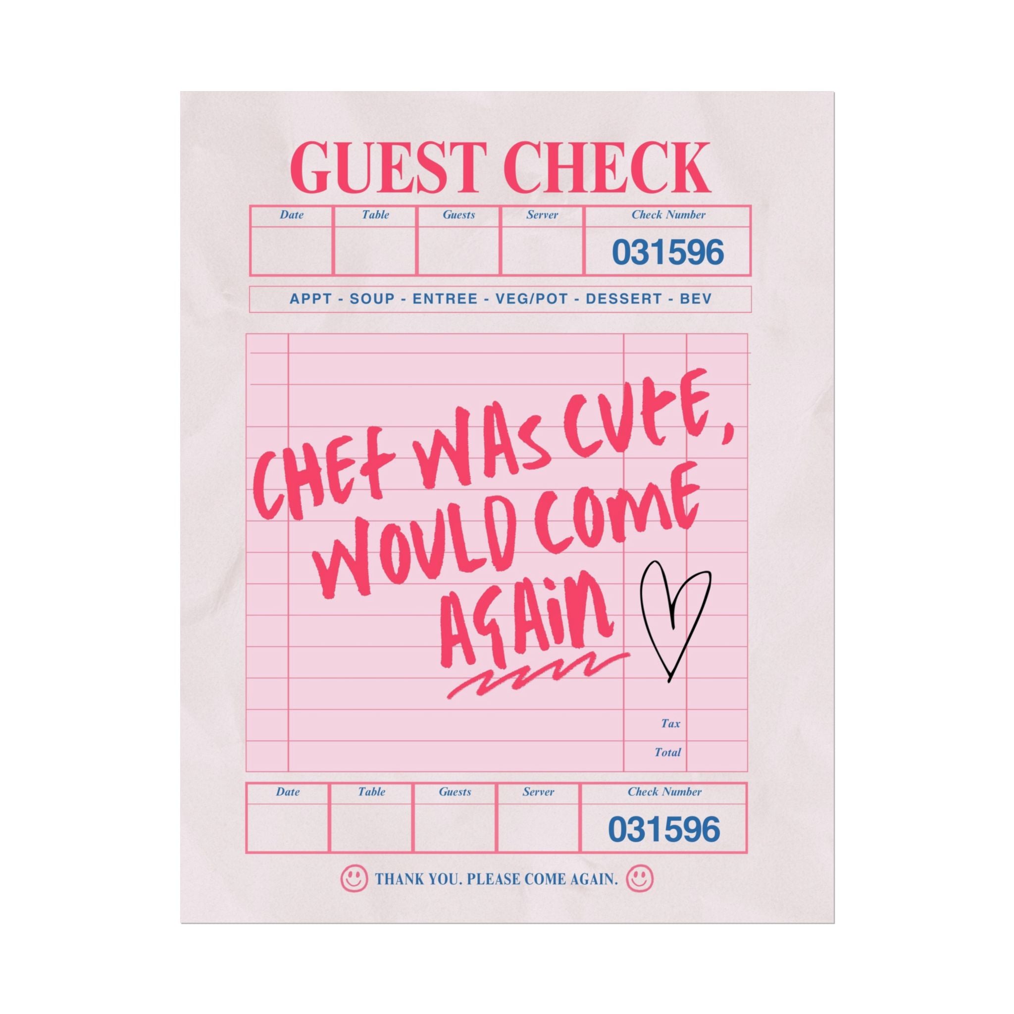 "Chef Was Cute, Would Come Again" - Guest Check Rolled Poster