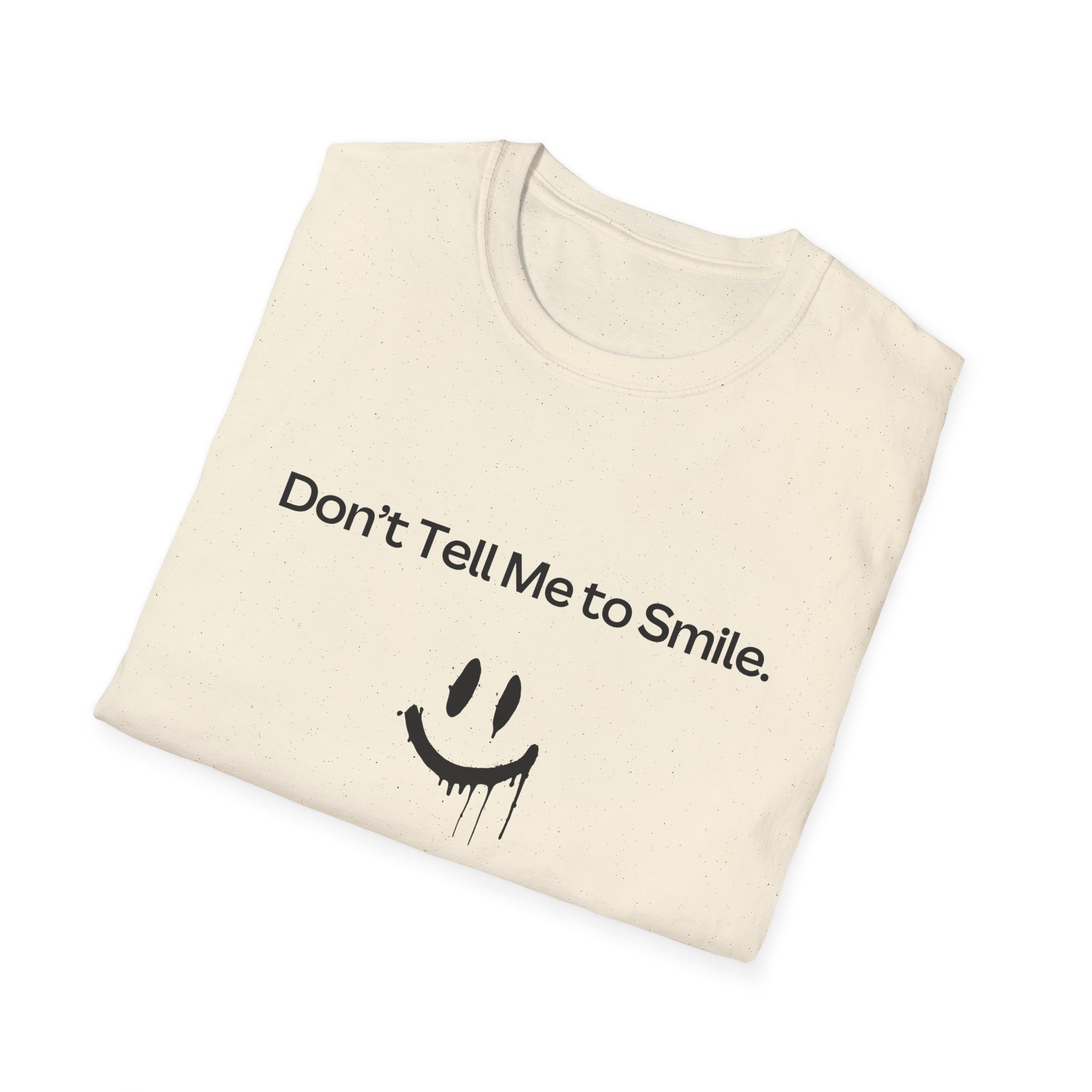 Unisex Graphic Tee - Don't Tell Me to Smile