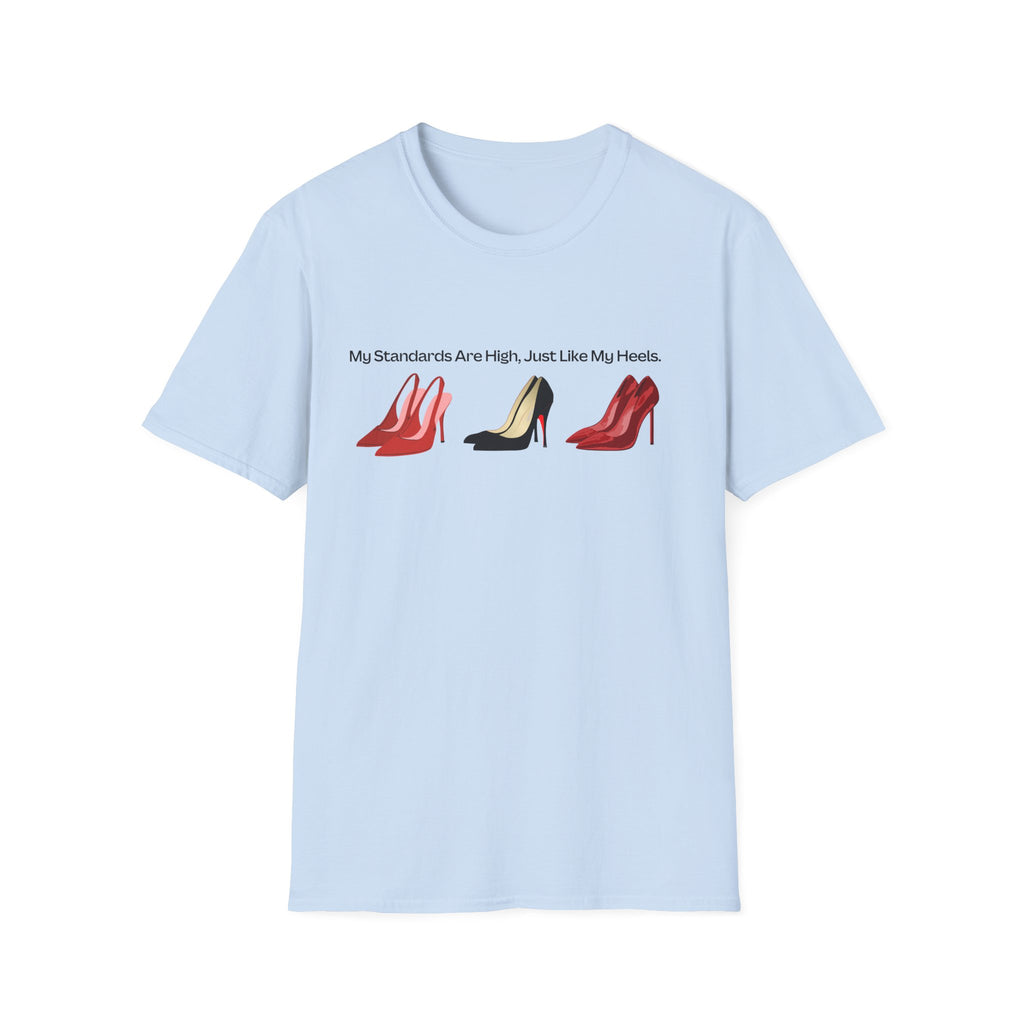 My Standards are High like my Heels Graphic T-Shirt