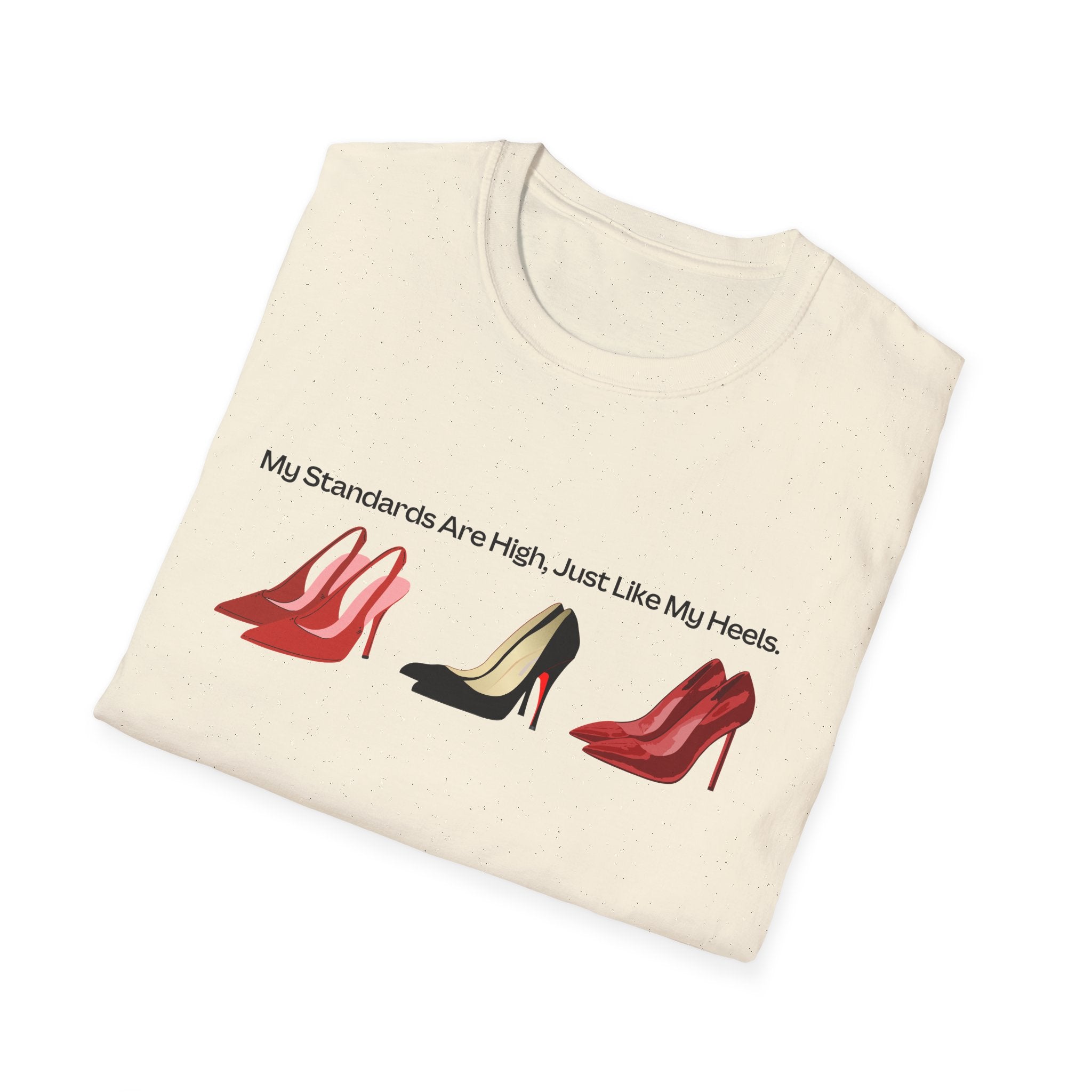 My Standards are High like my Heels Graphic T-Shirt