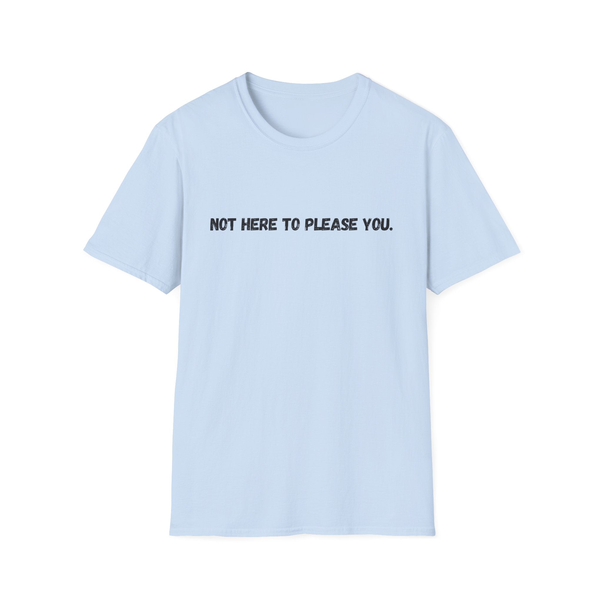 Not Here to Please You Unisex Softstyle T-Shirt