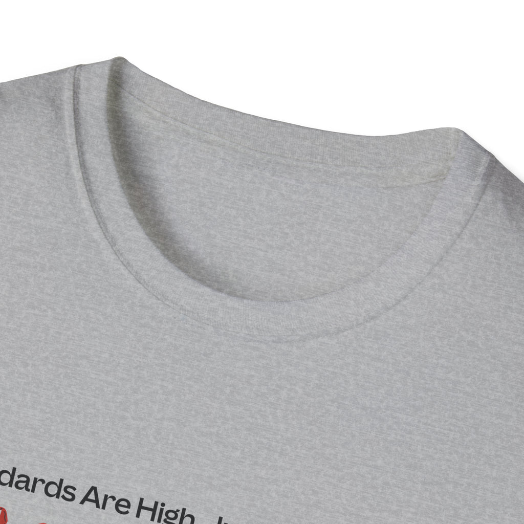 My Standards are High like my Heels Graphic T-Shirt