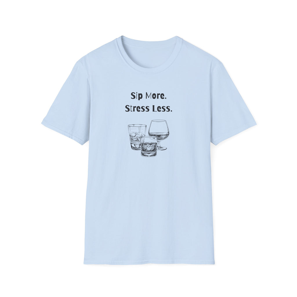 Sip More, Stress Less T-Shirt