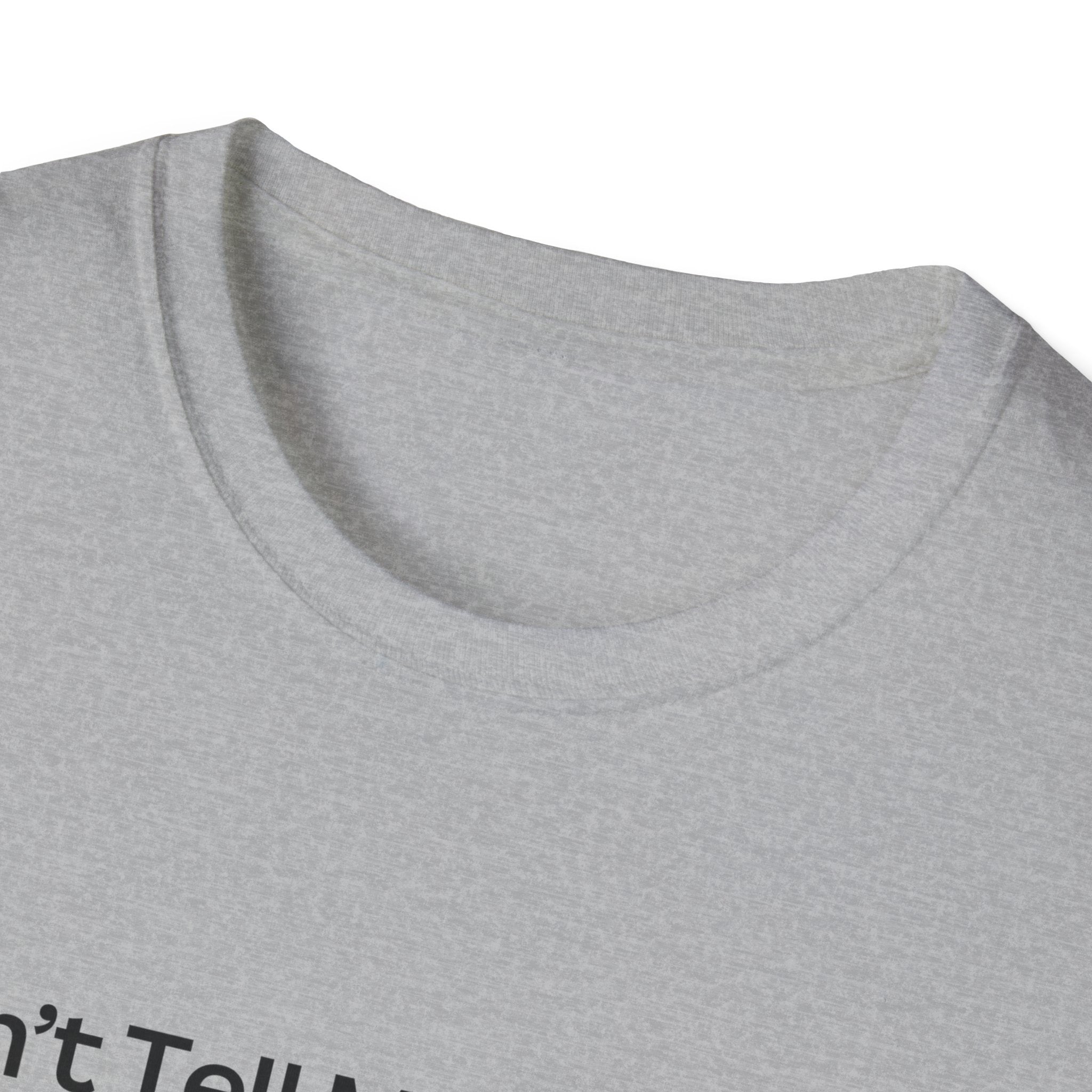 Unisex Graphic Tee - Don't Tell Me to Smile