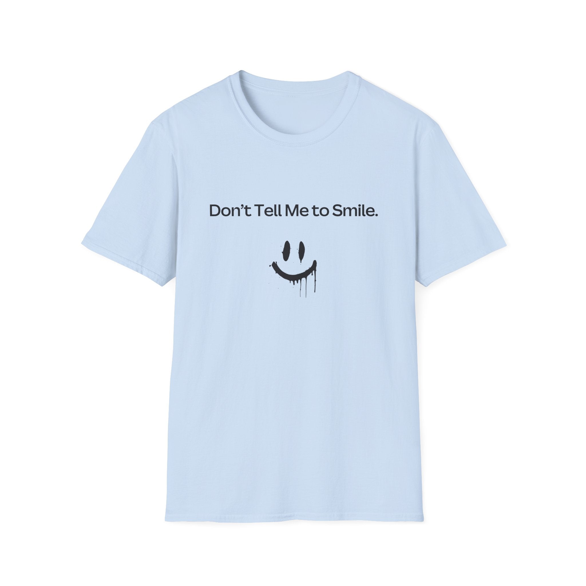 Unisex Graphic Tee - Don't Tell Me to Smile