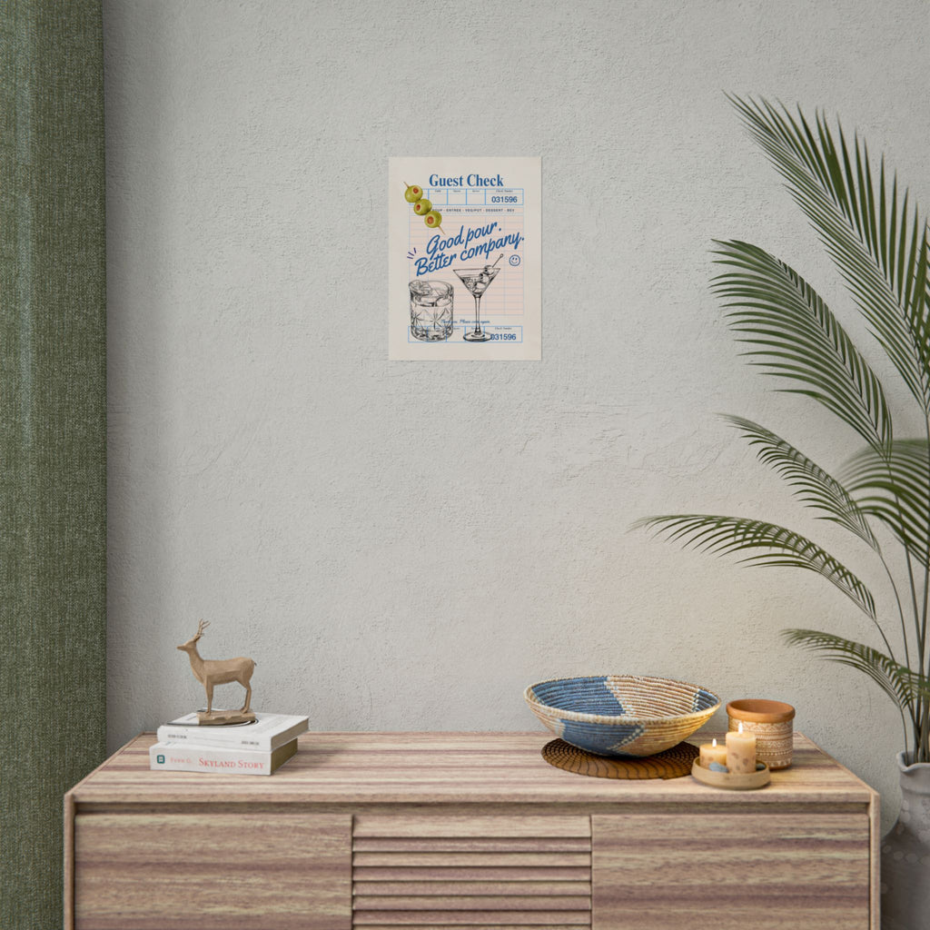 Good Pour Better Company Guest Check Poster